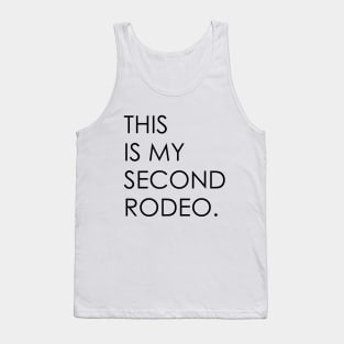 This is my second rodeo Tank Top